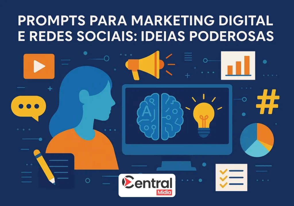 Prompts para Marketing Digital e redes sociais: idéias poderosas - Central Midia